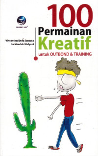 Image of 100 PERMAINAN KREATIF UNTUK OUTBOND DAN TRAINING