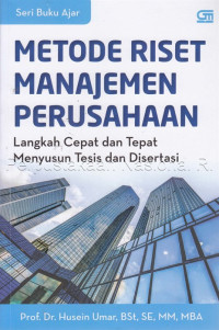 Image of METODE RISET MANAJEMEN PERUSAHAAN: Langkah Cepat dan Tepat Menyusun Tesis dan Disertasi