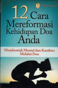 Image of 12 CARA MEREFORMASI KEHIDUPAN DOA ANDA