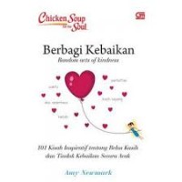 Image of CHICKEN SOUP FOR THE SOUL: BERBAGI KEBAIKAN RANDOM ACTS OF KINDNESS (100 KISAH INSPIRATIF TENTANG BELAS KASIH DAN TINDAK KEBAIKAN SECARA ACAK)