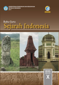 Image of SEJARAH INDONESIA SMA/ MA/ SMK/ MAK KELAS X: BUKU GURU