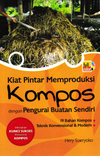 Image of KIAT PINTAR MEMPRODUKSI KOMPOS DENGAN PENGURAI BUATAN SENDIRI