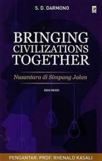 Image of BRINGING CIVILZATIONS TOGETHER: Nusantara di Simpang Jalan