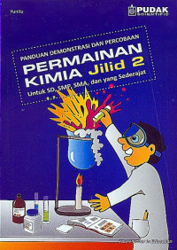 Image of PANDUAN DEMONSTRASI DAN PERCOBAAN PERMAINAN KIMIA UNTUK SD, SMP, DAN SMA jilid 2