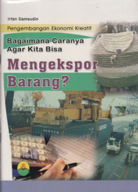 Image of BAGAIMANA CARANYA AGAR KITA BISA MENGEKSPOR BARANG?