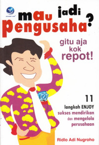 Image of MAU JADI PENGUSAHA? GITU AJA KOK REPOT!