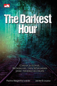 Image of THE DARKEST HOUR: CERITA TENTANG KETABAHAN DAN KESABARAN YANG MEMBAHAGIAKAN