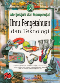 Image of MENJELAJAHI DAN MEMPELAJARI ILMU PENGETAHUAN DAN TEKNOLOGI (VOLUME 2)