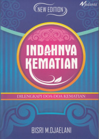 Image of INDAHNYA KEMATIAN: DILENGKAPI DOA - DOA KEMATIAN