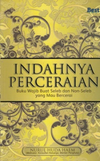 Image of INDAHNYA PERCERAIAN: BUKU WAJIB BUAT SELEB DAN NON - SELEB YANG MAU BERCERAI
