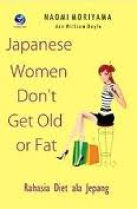 Image of JAPANESE WOMAN DON'T GET OLDER OR FAT: RAHASIA DIET ALA JEPANG