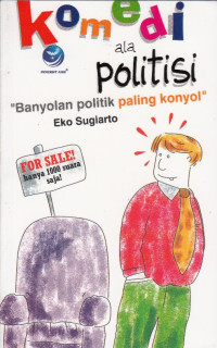 Image of KOMEDI ALA POLITISI: BANYOLAN POLITIK PALING KONYOL