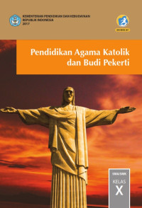 Image of PENDIDIKAN AGAMA KATOLIK DAN BUDI PEKERTI UNTUK SMA/ MA/ SMK/ MAK KELAS X