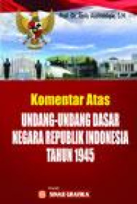 Image of KOMENTAR ATAS UNDANG-UNDANG DASAR NEGARA REPUBLIK INDONESIA TAHUN 1945