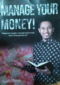 Image of Manage Your Money! Bagaimana Mengatur Uang untuk Sukses di Usia Muda