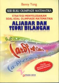 Image of STRATEGI MENYELESAIKAN SOAL-SOAL OLIMPIADE MATEMATIKA: ALJABAR DAN TEORI BILANGAN