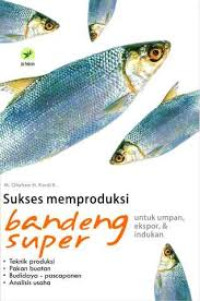 Image of SUKSES MEMPRODUKSI BANDENG SUPER UNTUK UMPAN, EKSPOR, & INDUKAN