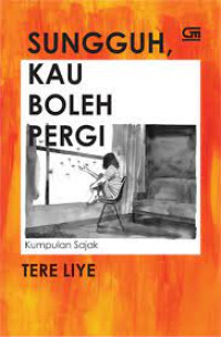 Image of SUNGGUH, KAU BOLEH PERGI: KUMPULAN SAJAK