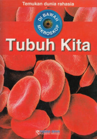Image of DI BAWAH MIKROSKOP: TUBUH KITA