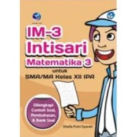 Image of IM-3 INTISARI MATEMATIKA 3 UNTUK SMA/MA KELAS XII IPA