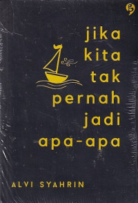 Image of JIKA KITA TAK PERNAH JADI APA-APA