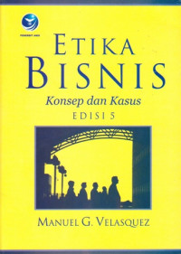Image of ETIKA BISNIS: KONSEP DAN KASUS