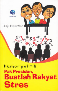 Image of HUMOR POLITIK PAK PRESIDEN BUATLAH RAKYAT STRES