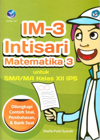 Image of IM-3 INTISARI MATEMATIKA 3 UNTUK SMA/MA KELAS XII IPS