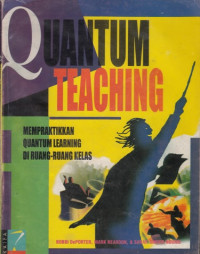Image of QUANTUM TEACHING : MEMPRAKTIKKAN QUANTUM LEARNING DI RUANG - RUANG KELAS