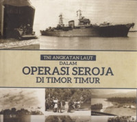 Image of TNI ANGKATAN LAUT DALAM OPERASI SEROJA DI TIMOR TIMUR