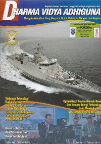 Image of DHARMA VIDYA ADHIGUNA Edisi ke-11 Tahun 2011: Tinjauan Teknologi Kapal Perang Bidang Platform dalam Kiatannya dengan Pembangunan Pengoperasian dan Pemeliharaan