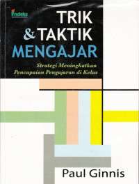 Image of TRIK & TAKTIK MENGAJAR: STRATEGI MENINGKATKAN PENCAPAIAN PENGAJARAN DI KELAS